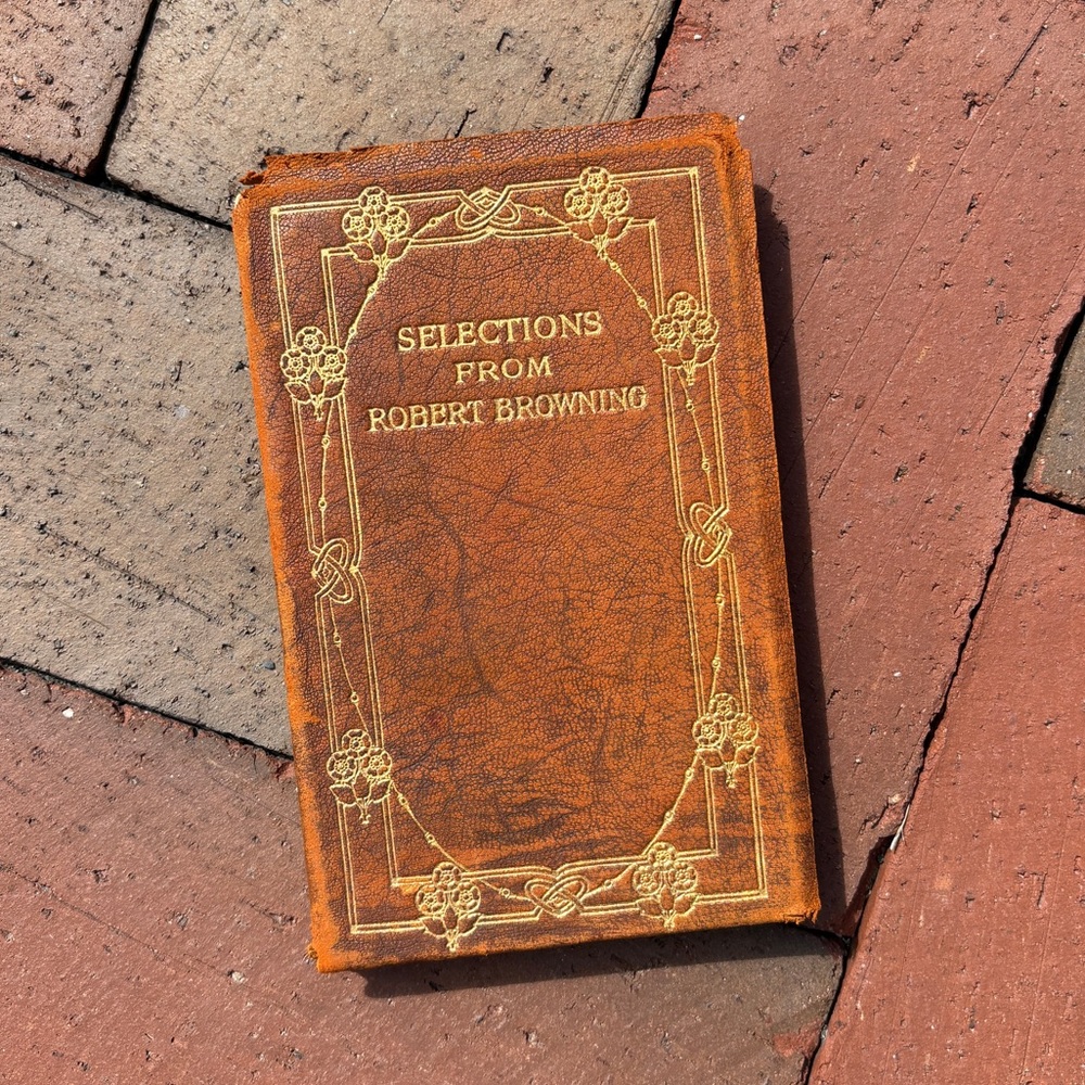 Selections from Robert Browning Leopold B Hill London Antique Leather Circa 1900